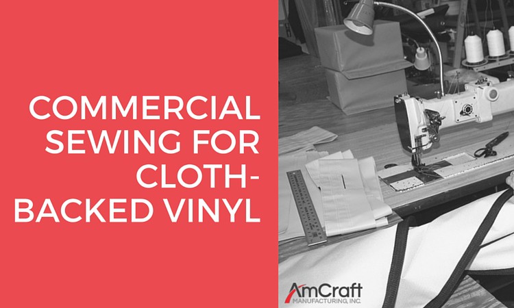 commercial sewing for cloth-backed vinyl materials